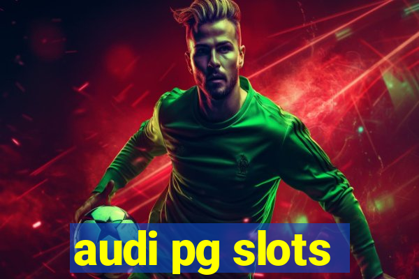 audi pg slots